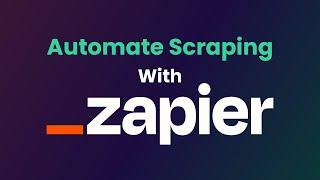 How to Integrate Scraping APIs With Zapier  Automate Data Collection