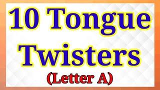 10 Tongue Twisters Letter A