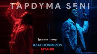 AZAT DÖNMEZOW & MYAHRI - TAPDYMA SENI Official Video 2024