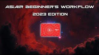 ASIAir Beginners Workflow  2023 Edition