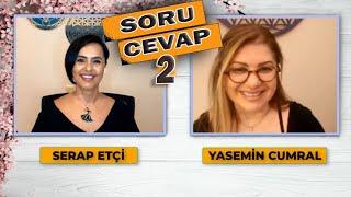 Serap ETÇİ ve Yasemin CUMRAL ile  Soru  Cevap  2