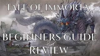 TALE OF IMMORTAL - BEGINNERS GUIDE and REVIEW Tutorial Tips