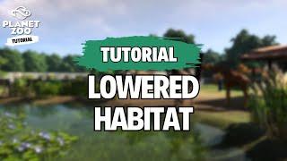 This is How To Make A Lowered Habitat in Planet Zoo
