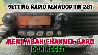 cara reset dan menambah Channel Baru radio kenwood TM 281