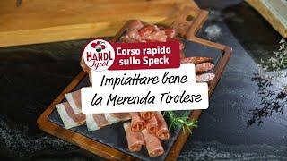 Impiattare bene la Merenda Tirolese - Tiroler Brettljause  Corso rapido sullo Speck  HANDL TYROL