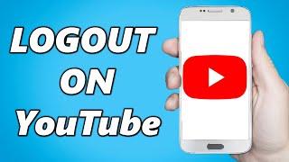 How to Logout of YouTube Account on Mobile 2024