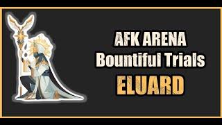 =AFK ARENA= Eluard  Элюард  Прибыльные испытания  Bountiful Trials