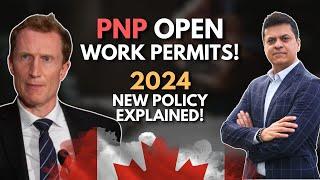 PNP Candidates to get an Open Work Permit Under New Policy  2024 Update