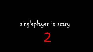 singleplayer is scary 2 Gmod Machinima