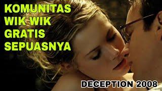 TERJEBAK KEDALAM KOMUNITAS HYPERS*X YANG MENGUNTUNGKAN... Film Deception 2008