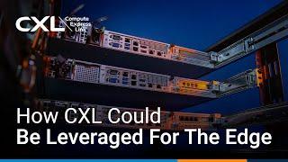 Leveraging Compute Express Link CXL at the Edge - Part 2