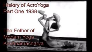 History of AcroYoga The Father of Modern Yoga Krishnamacharya 1938