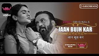 Jaan Bujh Kar I Voovi Originals I Official Teaser I Now Streaming on #vooviapp #webseriesinhindi