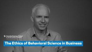 The Ethics of Behavioral Science in Business