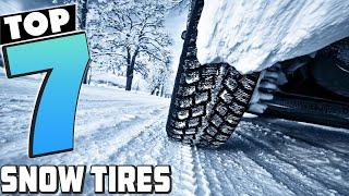 Stay Safe in the Snow Top 7 Snow Tires Every Driver Needs 2024