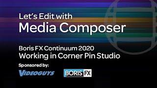 Lets Edit with Media Composer - Whats New in Continuum 2020 Part 1 - Corner Pin Studio
