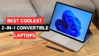 Best Coolest 2 In 1 Convertible Laptops In 2024