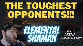 The TOUGHEST Opponents Elemental Shaman 3v3 Arena Commentary Shadowlands PvP 9.0.2