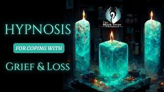 Hypnosis for coping with Grief & Loss using Guided Affirmations