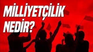 Milliyetçilik Nedir? Milliyetçiliğin Doğuşu  İdeoloji Serisi 6