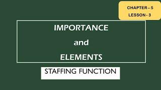 Importance & Elements  Staffing Function  Functions of Management