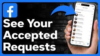 How To See Accepted Friend Requests On Facebook