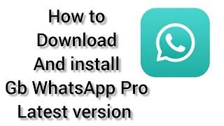 Gb WhatsApp download and install step by step guide