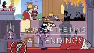 Murder The King - All Endings