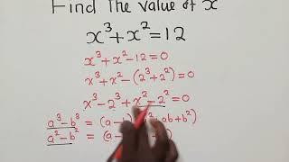 Solve for x x³+x²=12 Olympiad Mathematics