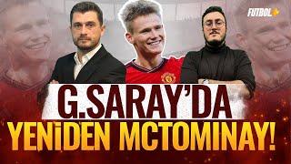 Galatasarayda yeniden McTominay  Onur Özkan & Sercan Kenanoğlu