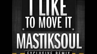 Mastiksoul - I Like To Move It 2013 Extended Mix