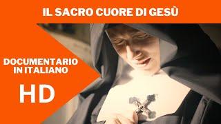 Il Sacro cuore di Gesù  HD  Documentario Completo in Italiano