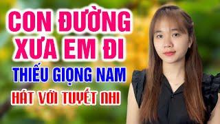 Con Đường Xưa Em Đi Karaoke Thiếu Giọng Nam - Song Ca Với Tuyết Nhi Organ