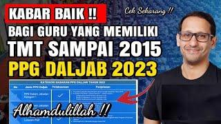 Kabar Baik  Bagi Guru yang Memiliki TMT sampai 2015 di PPG Daljab 2023  Kategori A dan B