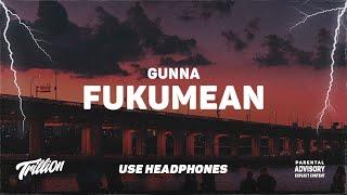 Gunna - fukumean  9D AUDIO 