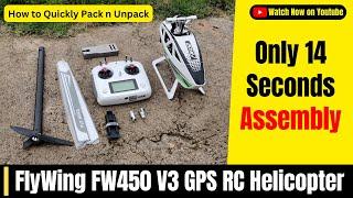 How to Quickly Pack and Unpack FlyWing FW450 V3 GPS Helicopter with Main Rotor Quick Release