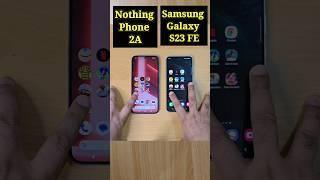 Nothing Phone 2A Vs Samsung Galaxy S23 FE Speed Test Comparison 