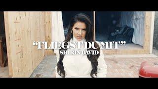 SHIRIN DAVID - Fliegst Du mit Official Video