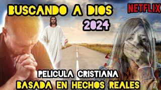 BUSCANDO A DIOS - PELÍCULA CRISTIANA BASADA EN HECHOS REALES 2024