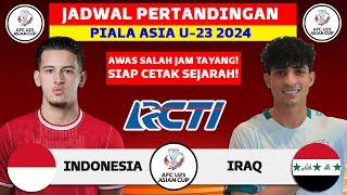 Jadwal Perebutan Juara 3 Piala Asia U23 2024 - Indonesia vs Irak - Jadwal Timnas Indonesia Live RCTI