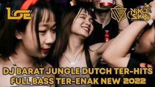 DJ BARAT JUNGLE DUTCH TER-HITS FULL BASS TER-ENAK NEW 2022   Ft. DJ LOE 
