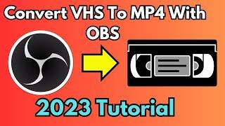 Convert VHS to a Mp4 Using OBS Studio  Mac & Windows 2023-2024 Tutorial