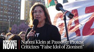 Naomi Klein Jews Must Raise Voices for Palestine Oppose False Idol of Zionism