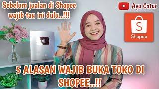 5 ALASAN WAJIB BUKA TOKO DI SHOPEE.. 2023 WAJIB JUALAN DI SHOPEE..