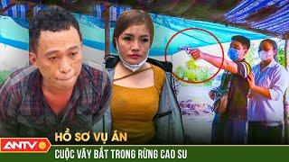 48 giờ truy bắt nhóm đòi nợ thuê bắn chết người cố thủ trong rừng cao su  Hồ sơ vụ án 2023 mới nhất