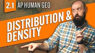 Population DISTRIBUTION and DENSITY AP Human Geography Review—Unit 2 Topic 1