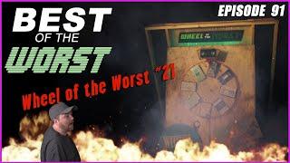 Best of the Worst Wheel of the Worst #21