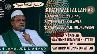 Kisah Wali Allah Part 2 - KH Jamaluddin Ahmad  Al Hikam