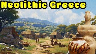 The World of Neolithic Greece - The First Seafarers Traders and Farmers of Prehistoric Greece