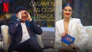 Casamento às Cegas O Reencontro  Netflix Brasil